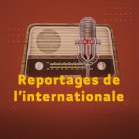 reportages de l'internationale