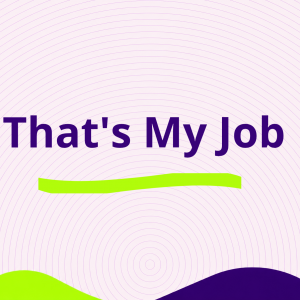 That's My Job