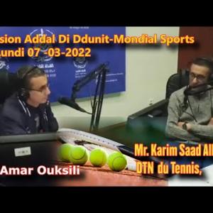 Preview image for the video "Addal Di Ddunit du Lundi 07 -03-2022. Karim Saad Allah DTN  de la fédération algérienne du Tennis,".