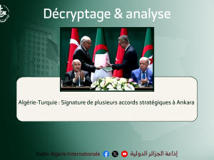 Algérie-Turquie : Signature de plusieurs accords stratégiques à Ankara