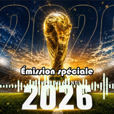 Émission spéciale coupe du monde 2026
