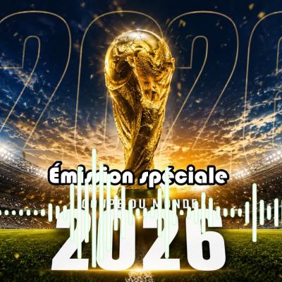 Émission spéciale coupe du monde 2026 farid