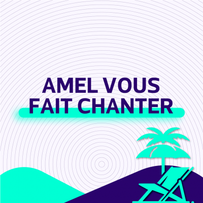 amel vous fait chanter