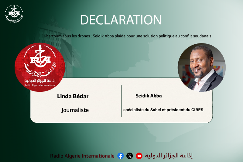 Khartoum sous les drones : Seidik Abba plaide pour une solution politique au conflit soudanais