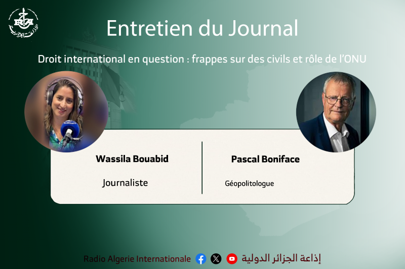 ENTRETIEN DU JOURNAL: Droit international en question : frappes sur des civils et rôle de l’ONU